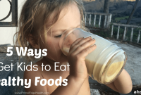 How to Get Kids to Eat More Nutritious Foods